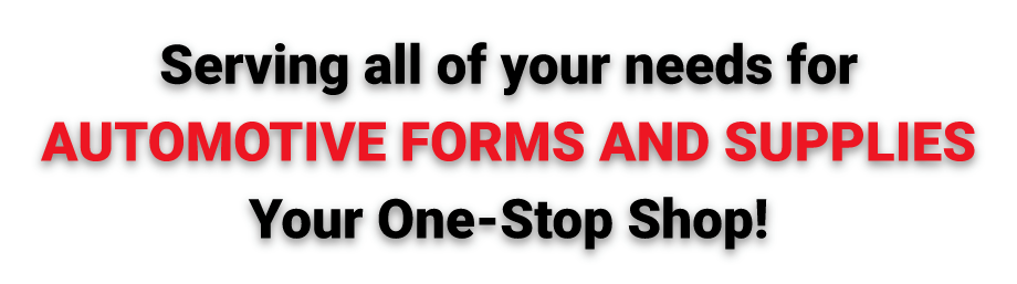 Auto Forms and Supplies – Your one-stop shop!